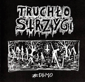 Truchlo Strzygi : #Demo